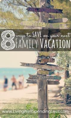 8 simple ways to save on your next family vacation--awesome travel tips that everyone should know before you plan your next getaway!