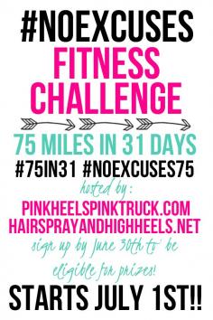 #NOEXCUSES Fitness Challenge is a challenge for everyone! The goal: 75 miles (run, bike, swim, jog, walk) in 31 days.