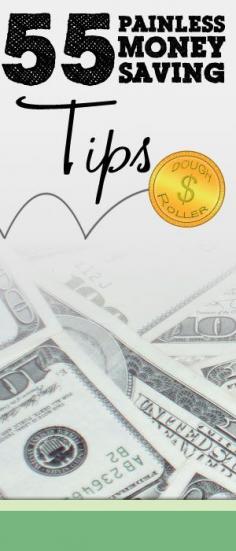 55 Painless Money Saving Tips