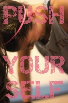 Push Yourself.