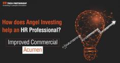 The HR tech industry is growing tremendously and expected to continue on an upward trajectory. According to a new report by Grand View Research, Inc the global human resources technology market size is projected to attain USD 30.0 billion by 2025, exhibiting a 10.4% CAGR. What does angel investing in such a market involve and how will it benefit HR professionals?