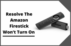 Resolve The Amazon Firestick Won’t Turn On