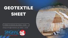 Geotextile Sheet - Singhal Industries